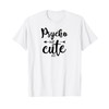 Psycho but Cute T-Shirt, White