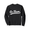 Go Team Sweatshirt