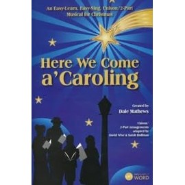 Here We Come A'Caroling - Choral Book: An Easy-Learn, Easy-Sing, Unison/2-Part Musical for Christmas