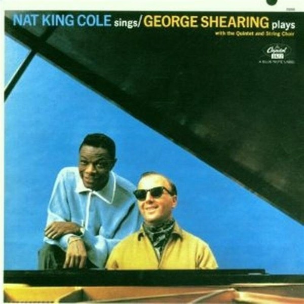 Nat King Cole Sings/The George Shearing Quintet Plays
