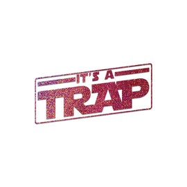 It's A Trap Sticker Vinyl Decal Notebook Car Laptop 5.5" x 2.75" (Pink Holographic Glitter)