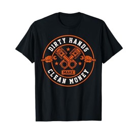 Vintage Dirty Hands Make Clean-Money Funny Mechanic Gifts T-Shirt