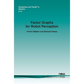 Factor Graphs for Robot Perception (Foundations and Trends(r) in Robotics)