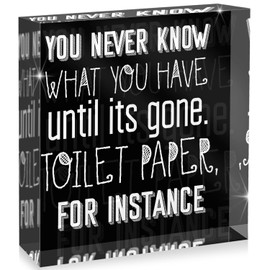 Soul Décor - You Never Know What You Have Until is Gone Toilet Paper for Bathroom Shelf, Home Decor Sign, Acrylic Box Sign, 4x4 Made in The USA