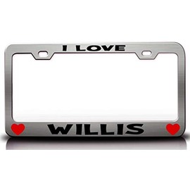 Custom Brother - I Love Willis Romantic Metal Car SUV Truck License Plate Frame Ch f71