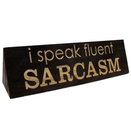 Treasure Gurus I Speak Fluent Sarcasm Funny Desk Sign Wood Name Plate Office Gag Gift