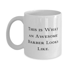 This is What an Awesome Barber Looks Like. 11oz 15oz Mug, Barber Cup, Joke Gifts For Barber from Colleagues, Barber scissors, Barber clippers, Barber chair, Barber pole, Barber shop