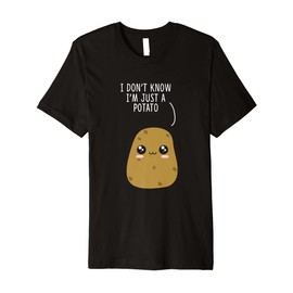 I Don't Know I'm Just A Potato Funny Potato Lover Premium T-Shirt