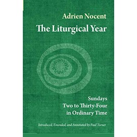 The Liturgical Year: Sundays Two to Thiry-Four in Ordinary Time (vol. 3) (Volume 3)