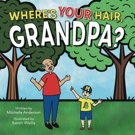 Where's Your Hair, Grandpa?
