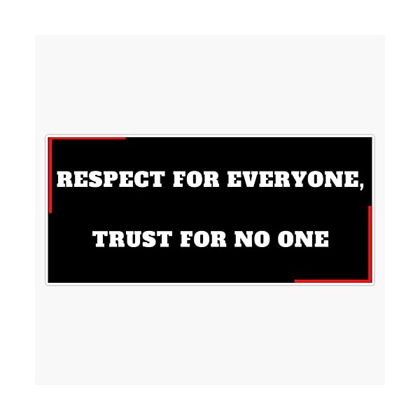 Respect For Everyone, Trust For No One Bumper Sticker Vinyl