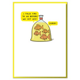 I Told You to Go Before We Set Off! Funny Goldfish Father's Day or Dad Birthday Card