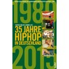 35 Jahre HipHop in Deutschland (Aktualisierte Ausgabe des Standardwerks über
