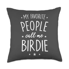 Birdie Gift: My Favorite People Call Me Birdie Throw Pillow