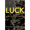 Luck and Other Truths