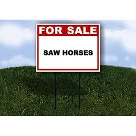 SAW HORSES For Sale Whte Red Black 1 Double Sided 18x24 in Yard Road Sign w/stand