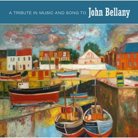 A Tribute In Music And Song To John Bellant