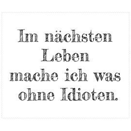 Microfibre Cleaning Cloth for Glasses with German Text "Im nächsten Leben mache ich was ohne Idioten" [German Language