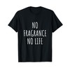 Fragrance Perfume Scent Lover Aromatherapy Cologne Smell Art T-Shirt