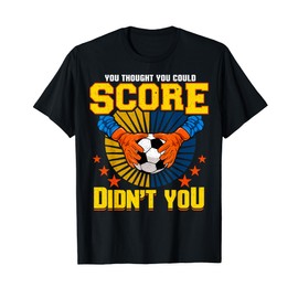 Funny Soccer Goalie Goalkeeper Futbol Football Keeper T-Shirt