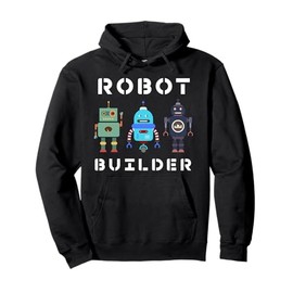 I build Robots Gift All Ages Kids Girls Boys Robot Kit Pullover Hoodie
