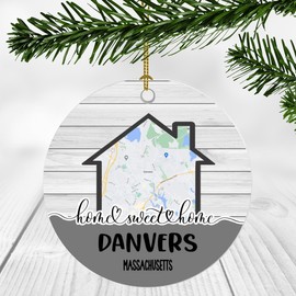 Home Sweet Home Danvers MA Ornament 2024 - New Home Danvers Massachusetts Ornament City Map - Wedding, Housewarming Gift for Family, Friend Ornament 3Inch Plastic