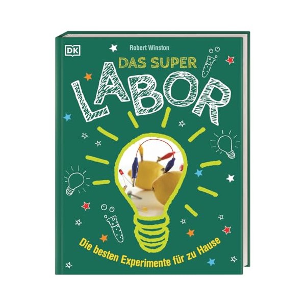 Das Superlabor: Die besten Experimente für zu Hause