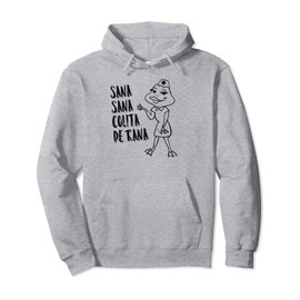 Sana Sana Colita De Rana Cute Mexican Nurse Frog Art Spanish Pullover Hoodie