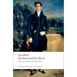 The Red and the Black: A Chronicle of the Nineteenth Century (Oxford World's Classics)