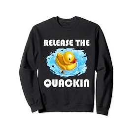 Release The Quackin - Rubber Duck Gifts - Bubble Bath Gift Sweatshirt