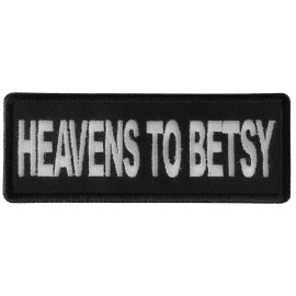Ivamis Heavens to Betsy Funny Iron on Patch- 4x1.5 inch - P6277
