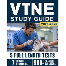 VTNE Study Guide 2025-2026: Comprehensive Prep for Veterinary Technicians with 7 Proven Strategies, Subject Reviews, 5 Full-Length Practice Tests and 900+ Questions with Detailed Explanations