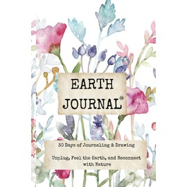 Earth Journal: 30 Days of Reconnecting with Nature