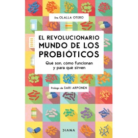 Libro El revolucionario mundo de los probióticos, de Otero, Olalla. Editorial Diana México, tapa blanda (2022)                                        