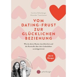 Vom Dating-Frust zur glücklichen Beziehung: Wie wir unsere Muster durchbrechen und die Kontrolle über unser Liebesleben zurückgewinnen