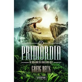 PRIMORDIA 2 - Die Rückkehr zur vergessenen Welt: Roman