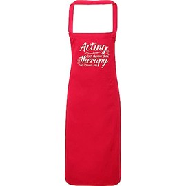 Hippowarehouse Acting isn't cheaper than, therapy but it's more fun Apron kitchen cooking painting DIY onesize adult