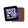 Best Uncle In The Galaxy Coaster - Space Birthday Gift