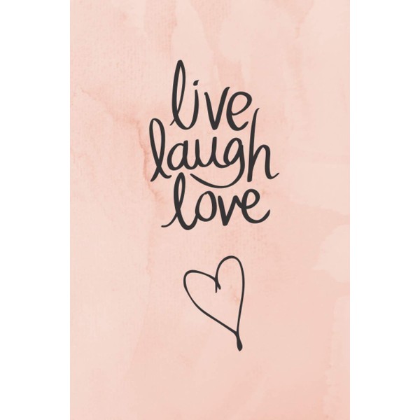Live Laugh Love: Notebook and Journal, Love Print, 110 Lined
