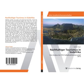 Nachhaltiger Tourismus in Südafrika: Eine Analyse der FIFA Fußballweltmeisterschaft 2010