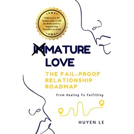 Mature Love - The Fail-Proof Relationship Roadmap: From Healing To Fulfilling