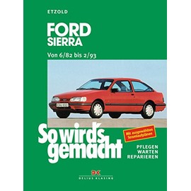So wird's gemacht, Bd. 39: Ford Sierra Limousine/Turnier. Benziner, Diesel. Von 6/82 bis 2/93