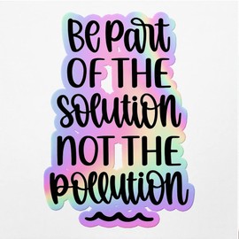 Holographic Decal Stickers of Be Part of The Solution Not The Pollution Premium Waterproof Vinyl Decal Stickers for Laptop Phone Accessory Helmet Car Window Mug Tuber Cup Door Wall De ANDVER30d254aHO