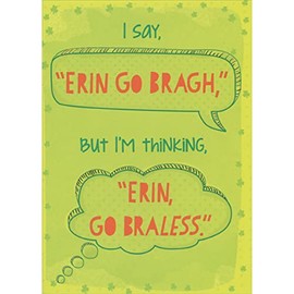 Designer Greetings I Say, Erin Go Bragh Funny/Adult Humor St. Patrick's Day Card for Man