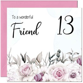 13th Friend Birthday Card Floral Elegant Best Friend Birthday Card for 13 Year old teenage Kids thirteen, thirteenth