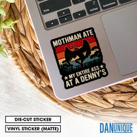 (3Pcs) Mothman Ate My Entire Ass At A Denny Sticker, Funny Mothman Is Real Cryptid 3" Waterproof Die-Cut Vinyl Sticker for Laptop, Tumbler, Water Bottle, Kindle, Hard Hat Decal Stickers Gifts 3 Inches
