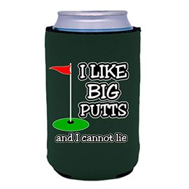 I Like Big Putts and I Cannot Lie Collapsible Can Coolie (Dark Green)