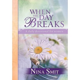 When the Day Breaks: A Daily Devotional for Women