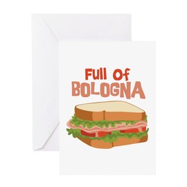 CafePress Full Of Bologna Greeting Cards Folded Greeting Card Glossy