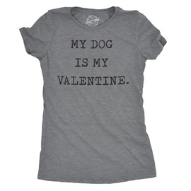 Womens My Dog is My Valentine T Shirt Funny Sarcastic Pet Animal Lover Tee for Ladies Funny T Shirts Love Tops for Women Cool Dog Top Women's Novelty Tees Dark Grey XL